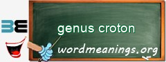 WordMeaning blackboard for genus croton